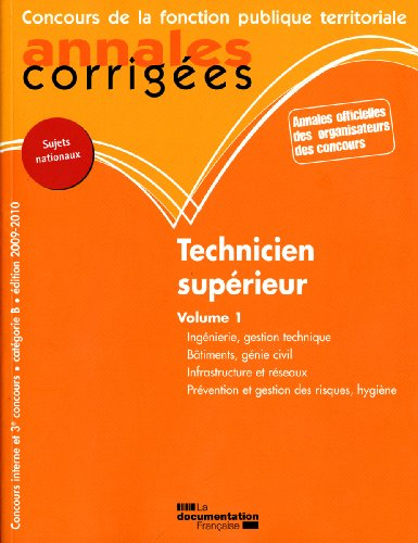 Technicien supérieur : concours interne et 3e concours. Vol. 1. Ingénierie, gestion technique, bâtim