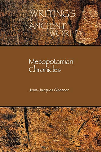 Mesopotamian Historiography Analysis Of The Compositions The Documents. Mesopotamian Chronicles - jean-jacques glassner