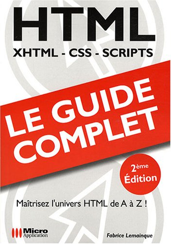 HTML : XHTML, CSS, Scripts : maîtrisez l'univers HTML de A à Z