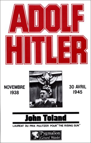 Adolf Hitler. Vol. 2. Nov. 1938-30 avr. 1945