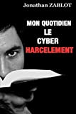 Mon quotidien le cyberharcèlement