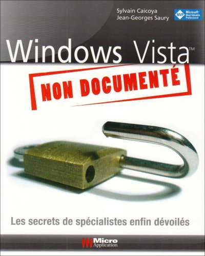 Windows Vista non documenté : les secrets de spécialistes enfin dévoilés