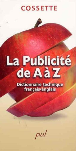 La publicité de A à Z : dictionnaire technique français-anglais