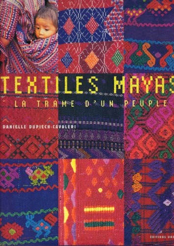 Textiles mayas : la trame d'un peuple