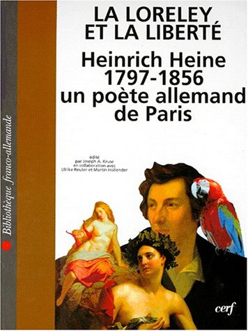 La Loreley et la liberté : Heinrich Heine (1797-1856), un poète allemand à Paris