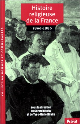 Histoire religieuse de la France. Vol. 1. 1800-1880