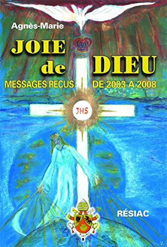 JOIE DE DIEU Messages de 2003 à 2008 - Volume 2