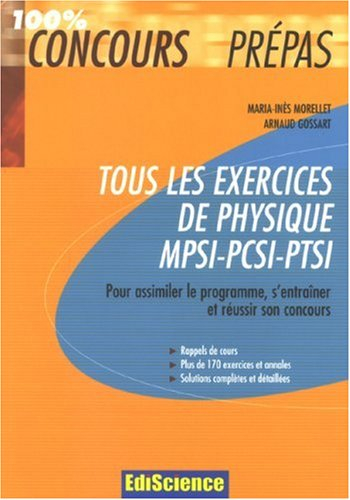 Tous les exercices de physique MPSI-PCSI-PTSI : pour assimiler le programme, s'entraîner et réussir 