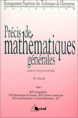 Précis de mathématiques générales : cours et exercices résolus. Vol. 1. BTS comptabilité-gestion