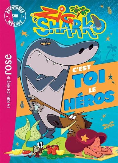 Zig & Sharko : c'est toi le héros