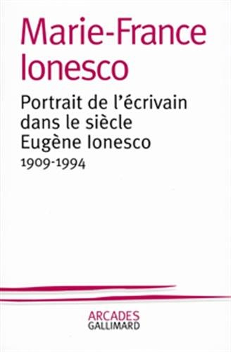 Portrait de l'écrivain dans le siècle, Eugène Ionesco : 1909-1994