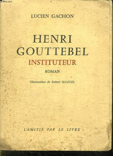 henri gouttebel. instituteur