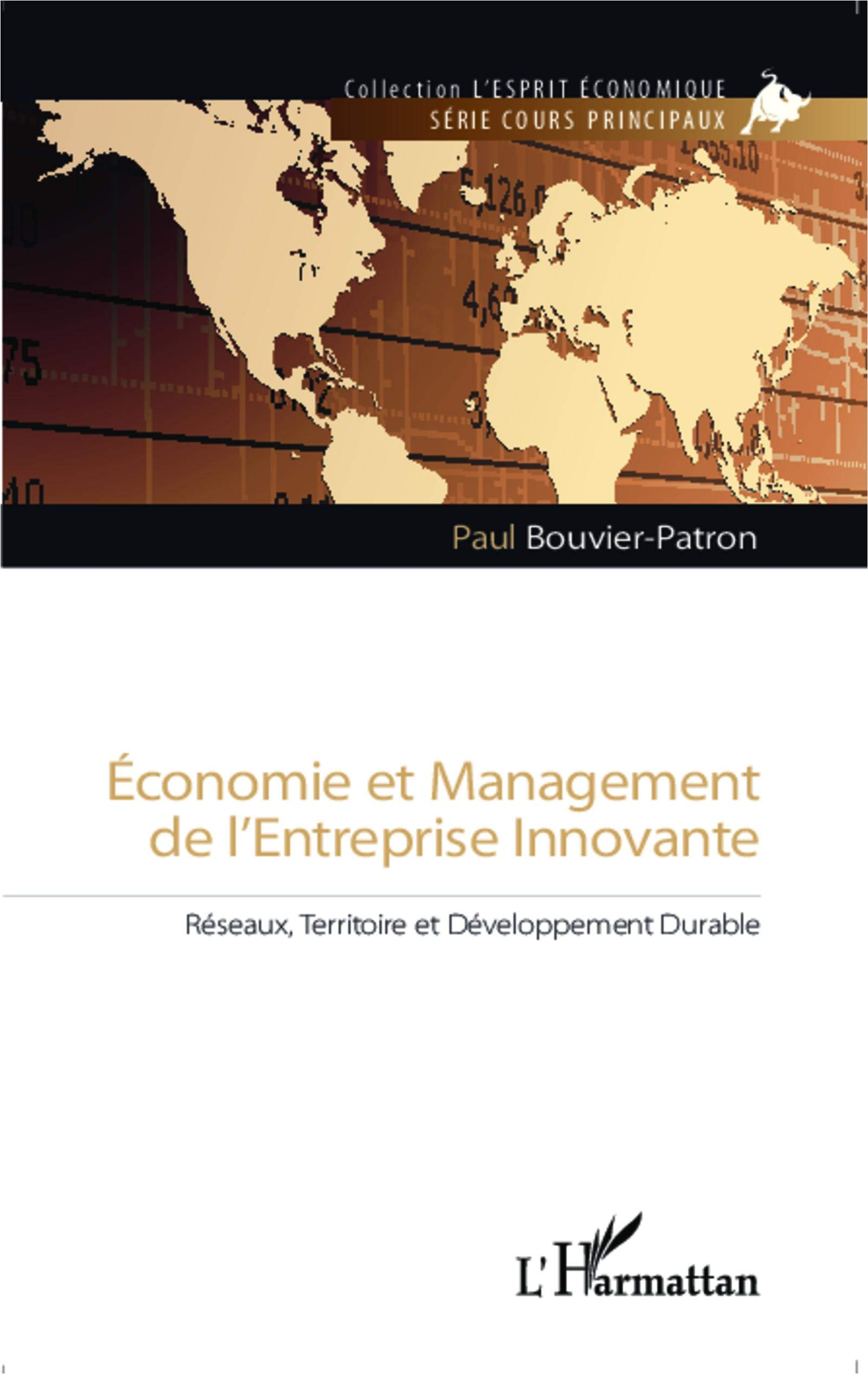 Economie et management de l'entreprise innovante : réseaux, territoire et développement durable