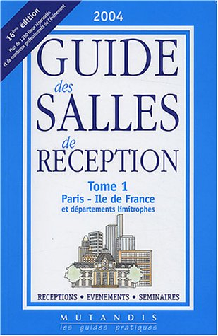 guide des salles de reception, tome 1 : edition paris - ile de france et départements limitrophes