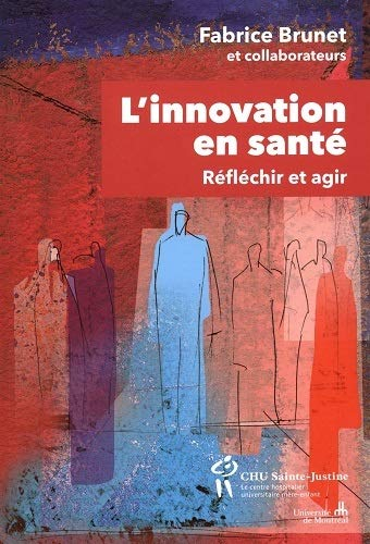 L'innovation en santé : Réfléchir et agir pour la populatioin