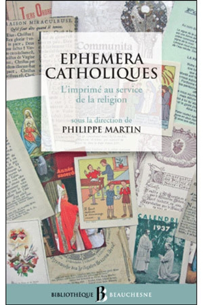 Ephemera catholiques : l'imprimé au service de la religion (XVIe-XXIe siècles)