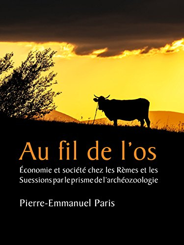 Au Fil De L'os: Economie Et Societe Chez Les Remes Et Les Suessions Par Le Prisme De L'archeozoologi