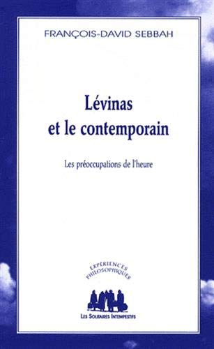 Levinas et le contemporain : les préoccupations de l'heure
