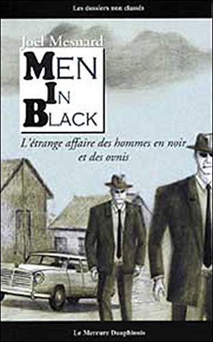 Men in black : l'étrange affaire des hommes en noir et des ovnis