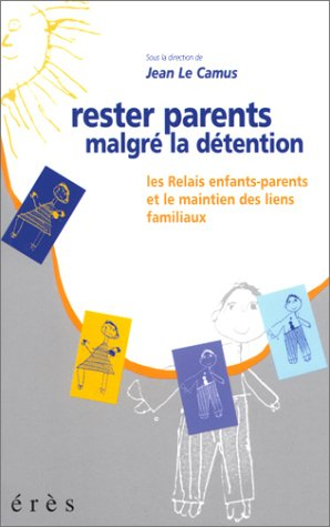 Rester parents malgré la détention : les Relais parents-enfants et le maintien des liens familiaux