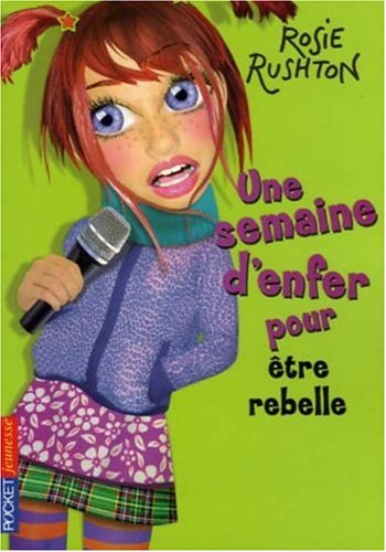 Une semaine d'enfer pour.... Vol. 2006. Etre rebelle