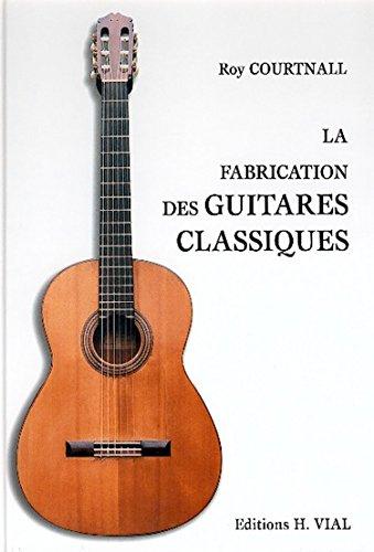 La fabrication des guitares classiques : méthode espagnole
