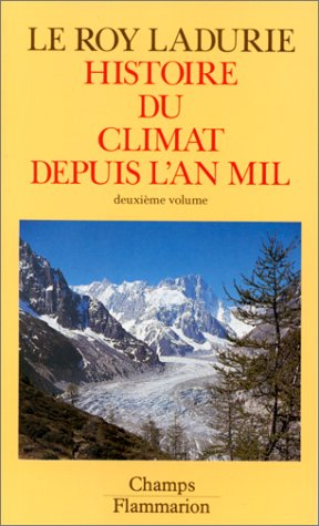 Histoire du climat depuis l'an mil. Vol. 2