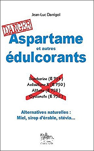Aspartame et autres édulcorants : alternatives naturelles : miel, sirop d'érable, stévia...