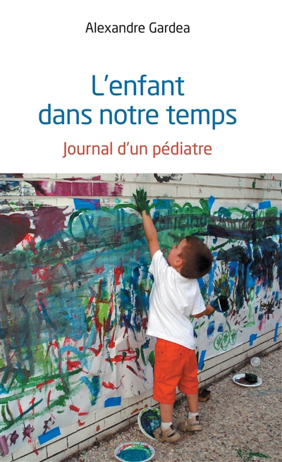 L'enfant dans notre temps : journal d'un pédiatre