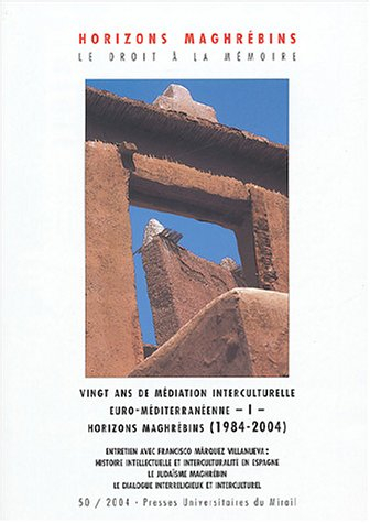 Horizons maghrébins, n° 50. Vingt ans de médiation interculturelle euro-méditerranéenne (1984-2004) 