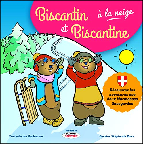 Biscantin et Biscantine à la neige : Hors-série de L'almanach savoyard