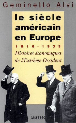 Le siècle américain en Europe : 1916-1933, histoires économiques de l'extrême-Occident