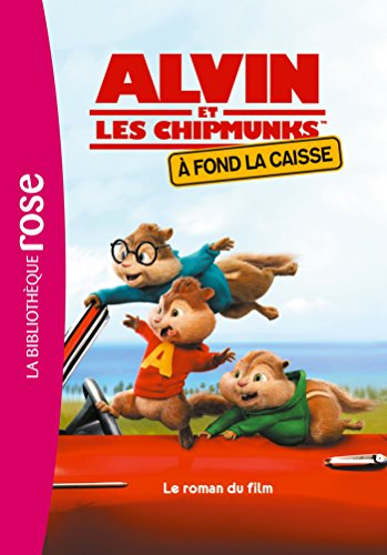 Alvin et les Chipmunks : à fond la caisse : le roman du film