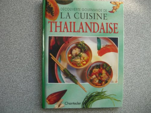Découvertes gourmandes de la cuisine thaïlandaise - chantecler