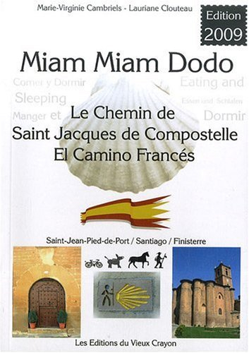 Miam-miam-dodo : camino francès, section espagnole du chemin de Compostelle, de Saint-Jean-Pied-de-P