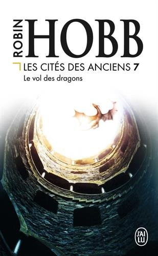 Les cités des Anciens. Vol. 7. Le vol des dragons