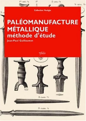 Paléomanufacture métallique : méthode d'étude