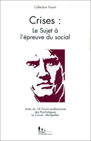 Crises : le sujet à l'épreuve du social : actes du 14e Forum professionnel des psychologues, Le Coru