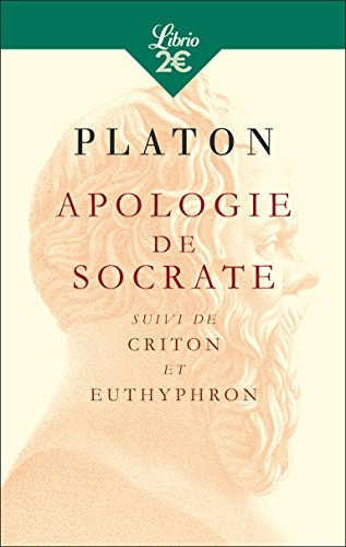Apologie de Socrate. Criton. Euthyphron