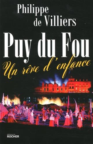 Le Puy du Fou : un rêve d'enfance