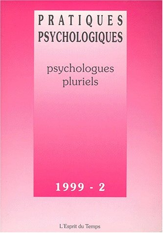 Pratiques psychologiques, n° 2 (1999). Psychologies plurielles