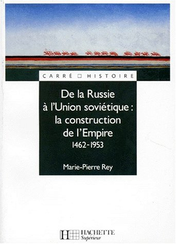 De la Russie à l'Union soviétique, la construction de l'Empire : 1462-1953