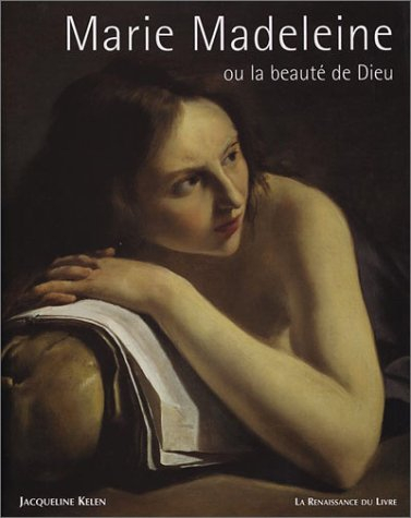 Marie-Madeleine ou La beauté de Dieu