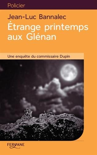 Une enquête du commissaire Dupin. Etrange printemps aux Glénan - Jean-Luc Bannalec