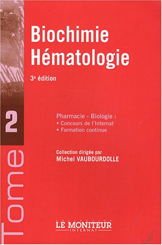 Pharmacie-biologie : concours de l'internat, formation continue. Vol. 2. Biochimie, hématologie
