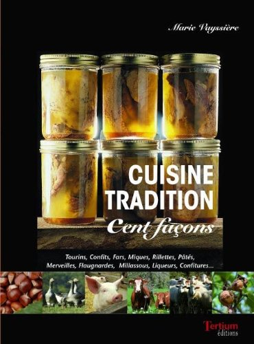 Cuisine tradition : cent façons : recettes familiales & traditionnelles