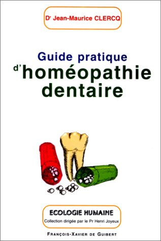 Guide pratique d'homéopathie dentaire