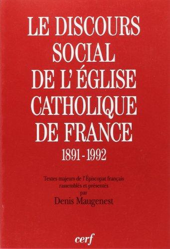 Le discours social de l'Eglise catholique en France (1891-1992) : textes majeurs de l'épiscopat fran