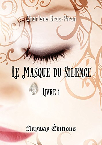 Le Masque du Silence Livre 1