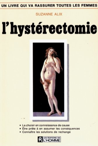 L'hystérectomie : livre qui va rassurer toutes les femmes